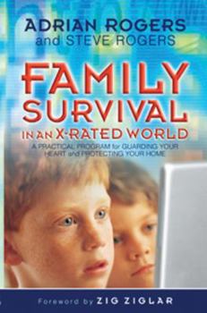 Paperback Family Survival in an X-Rated World: Guarding Your Heart and Protecting Your Home Book