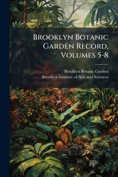 Paperback Brooklyn Botanic Garden Record, Volumes 5-8 Book