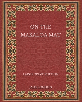 Paperback On the Makaloa Mat - Large Print Edition Book