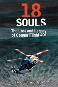 Paperback 18 Souls: The Loss & Legacy of Cougar Flight 491 Book