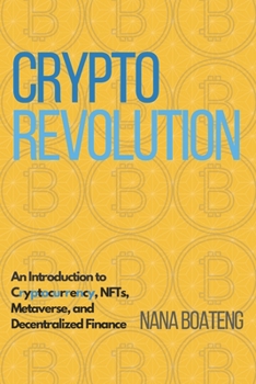 Paperback Crypto Revolution: An Introduction to Cryptocurrency, NFTs, Metaverse, and Decentralized Finance. Book