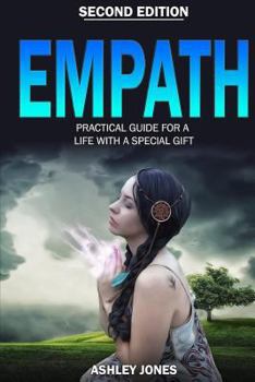 Paperback Empath: Practical Guide For A Life With A Special Gift - Second Edition Book