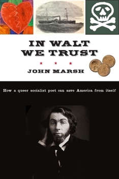 Hardcover In Walt We Trust: How a Queer Socialist Poet Can Save America from Itself Book