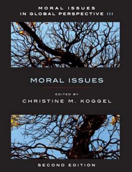 Moral Issues in Global Perspective: Vol 3: Moral Issues