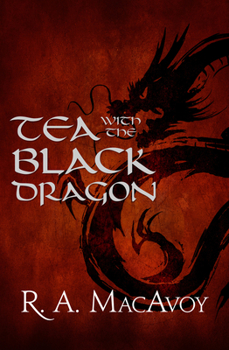 Tea with the Black Dragon - Book #1 of the Black Dragon