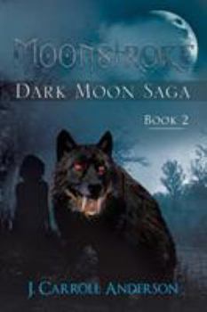 Paperback Moonstroke: Dark Moon Saga - Book 2 Book
