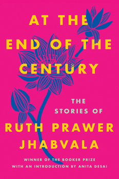 Hardcover At the End of the Century: The Stories of Ruth Prawer Jhabvala Book