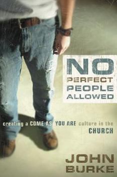 Paperback No Perfect People Allowed: Creating a Come-As-You-Are Culture in the Church Book