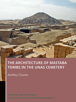 Hardcover The Architecture of Mastaba Tombs in the Unas Cemetery Book