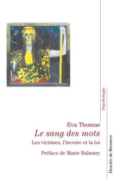 Paperback Le Sang des mots: Les Victimes, l'inceste et le droit [French] Book