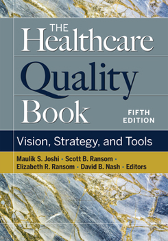 Hardcover The Healthcare Quality Book: Vision, Strategy, and Tools, Fifth Edition Book