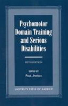 Paperback Psychomotor Domain Training and Serious Disabilities Book