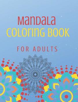 Mandala Coloring Book For Adults: 70+ Stress-Relieving Activity Designs For Comfort and Relaxation