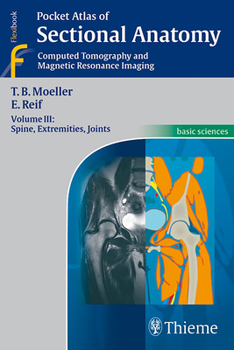 Paperback Pocket Atlas of Sectional Anatomy, Volume 3: Spine, Extremities, Joints: Computed Tomography and Magnetic Resonance Imaging Book
