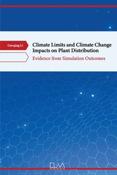 Paperback Climate Limits and Climate Change Impacts on Plant Distribution: Evidence from Simulation Outcomes Book