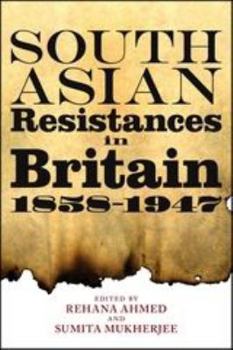 Paperback South Asian Resistances in Britain, 1858 - 1947 Book