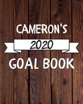 Paperback Cameron's 2020 Goal Book: 2020 New Year Planner Goal Journal Gift for Cameron / Notebook / Diary / Unique Greeting Card Alternative Book