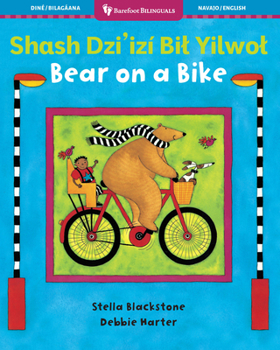 Bear on a Bike (Bilingual Navajo & English) (Barefoot Bilinguals) (Navaho and English Edition)