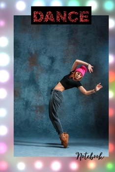 Notebook: Dancing Sketchbook sport/ Dance Teacher /Fitness/Zumba/ Dance Choreography Notebook Journal Dancing Workbook Diary / Christmas Notebook/ Gift /Composition Blank 6x9 110 pages.