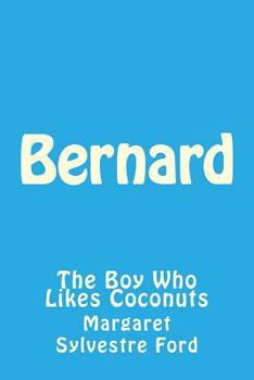 Paperback Bernard: The Boy Who Likes Coconuts Book