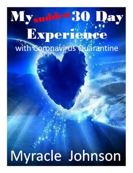 Paperback My Sudden 30-day Experience with Coronavirus Quarantine Book