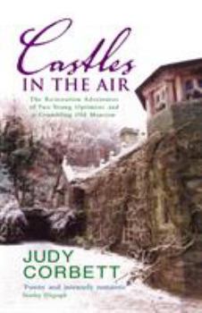 Paperback Castles in the Air: The Restoration Adventures of Two Young Optimists and a Crumbling Old Mansion Book