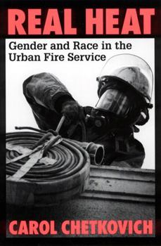 Paperback Real Heat: Gender and Race in the Urban Fire Service Book