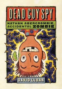 Hardcover Dead Guy Spy (Nathan Abercrombie, Accidental Zombie) Book