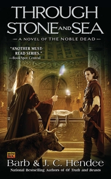 Through Stone and Sea - Book #2 of the Noble Dead Saga: Series 2