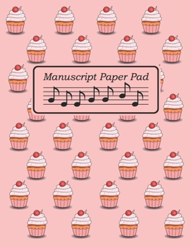 Paperback 12 Staff Manuscript Paper Pad: Music writing notebook, Blank sheet music journal, Songwriting - Original cupcake pattern cover - pink Book