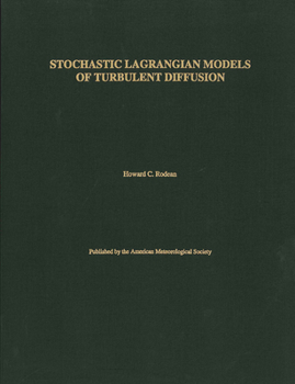 Stochastic Lagrangian Models of Turbulent Diffusion (Meteorological Monographs (Amer Meteorological Soc))