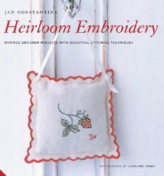 Hardcover Heirloom Embroidery: Inspired Designer Projects with Beautiful Stitching Techniques Book