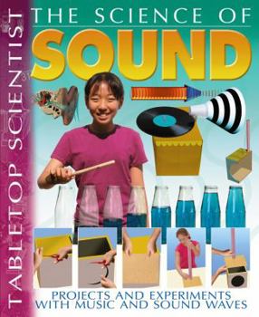 Paperback Tabletop Scientist -- The Science of Sound: Projects and Experiments with Music and Sound Waves Book