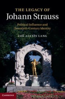 Hardcover The Legacy of Johann Strauss: Political Influence and Twentieth-Century Identity Book