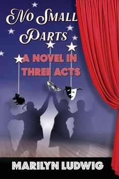 Paperback No Small Parts - A Novel in Three Acts Book
