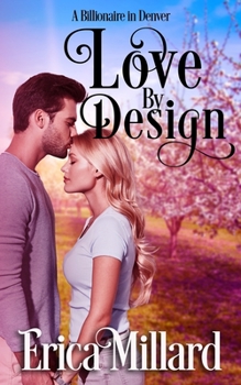 Love By Design - A Billionaire In Denver: A Sweet and Clean Fixer Upper Billionaire Hockey Romance - Book #1 of the Billionaire in Denver