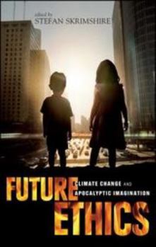 Paperback Future Ethics: Climate Change and Apocalyptic Imagination Book
