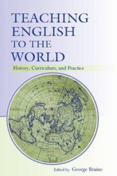 Paperback Teaching English to the World: History, Curriculum, and Practice Book