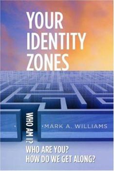 Paperback Your Identity Zones: Who Am I? Who Are You? How Do We Get Along? Book