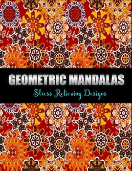 Paperback Geometric Mandalas stress relieving designs: coloring book for Geometric Mandala Lovers Book