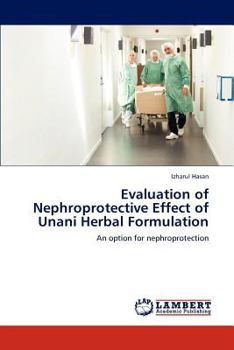 Paperback Evaluation of Nephroprotective Effect of Unani Herbal Formulation Book