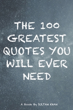 Paperback The 100 Greatest Quotes You Will Ever Need Book