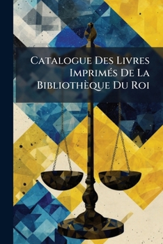 Paperback Catalogue Des Livres Imprimés De La Bibliothèque Du Roi: Jurisprudence Book