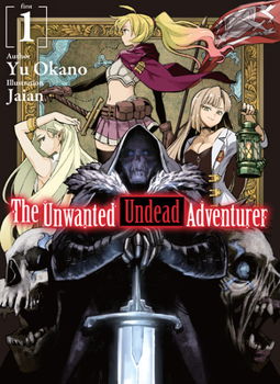 Paperback The Unwanted Undead Adventurer (Light Novel): Volume 1: Volume 1 Book