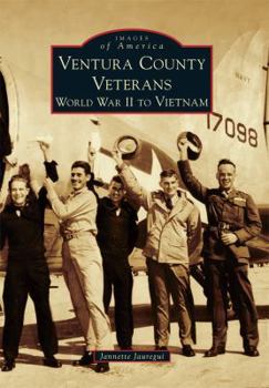 Ventura County Veterans: World War II to Vietnam - Book  of the Images of America: California