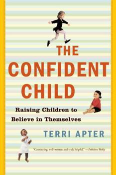 Paperback Confident Child: Raising Children to Believe in Themselves Book