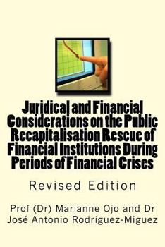 Juridical and Financial Considerations on the Public Recapitalisation Rescue of Financial Institutions During Periods of Financial Crises: Revised Edition