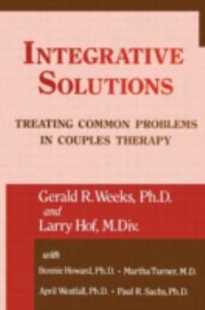 Hardcover Integrative Solutions: Treating Common Problems In Couples Therapy Book