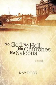 Paperback No God, No Hell, No Churches, No Saloons Book