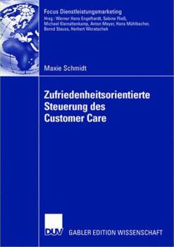 Paperback Zufriedenheitsorientierte Steuerung Des Customer Care: Management Von Customer Care Partnern Mittels Zufriedenheits-Service Level Standards [German] Book